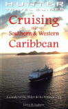 Cruising the Southern & Western Caribbean: A Guide to the Ships & the Ports of Call
